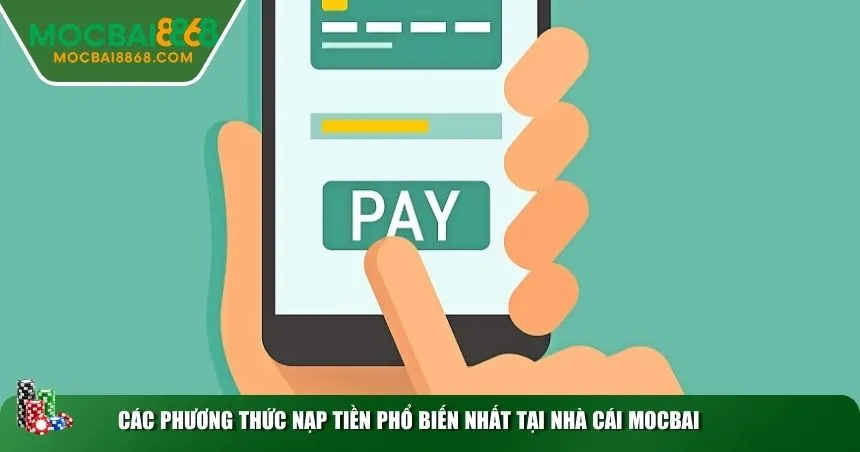 Các phương thức nạp tiền phổ biến nhất tại nhà cái MOCBAI