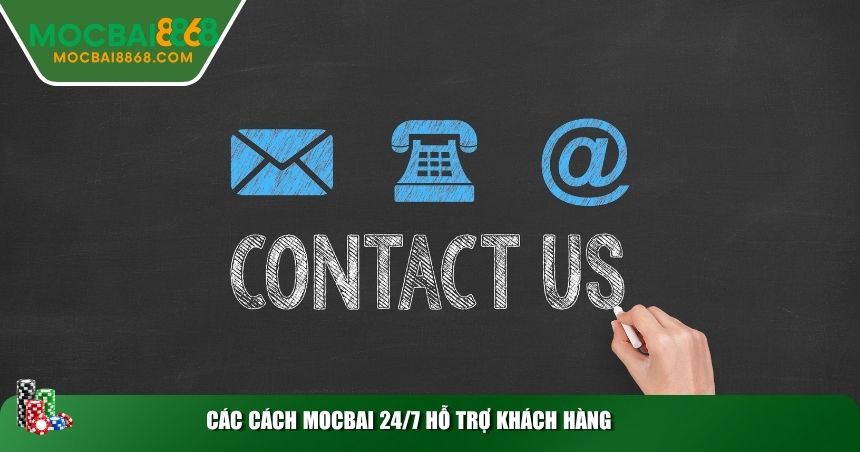 Các cách MOCBAI 24/7 hỗ trợ khách hàng