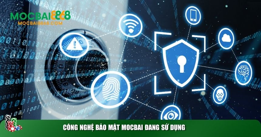 Công nghệ bảo mật MOCBAI đang sử dụng