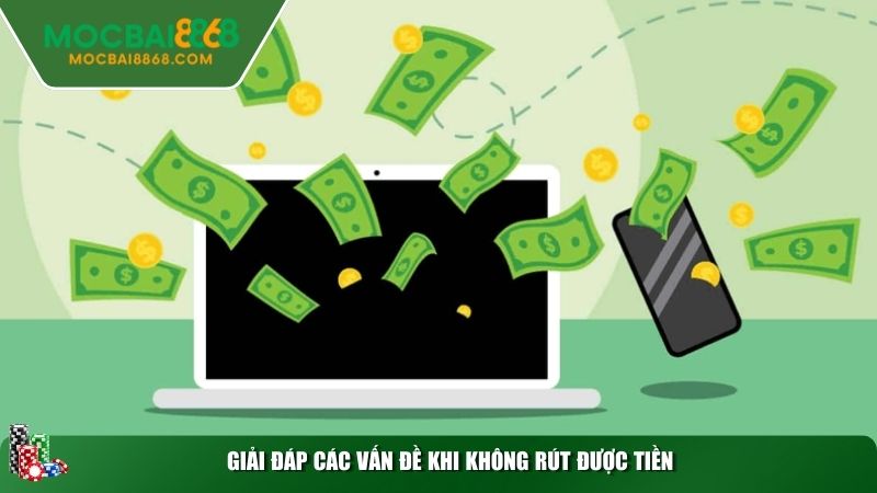 Giải đáp các vấn đề khi không rút được tiền