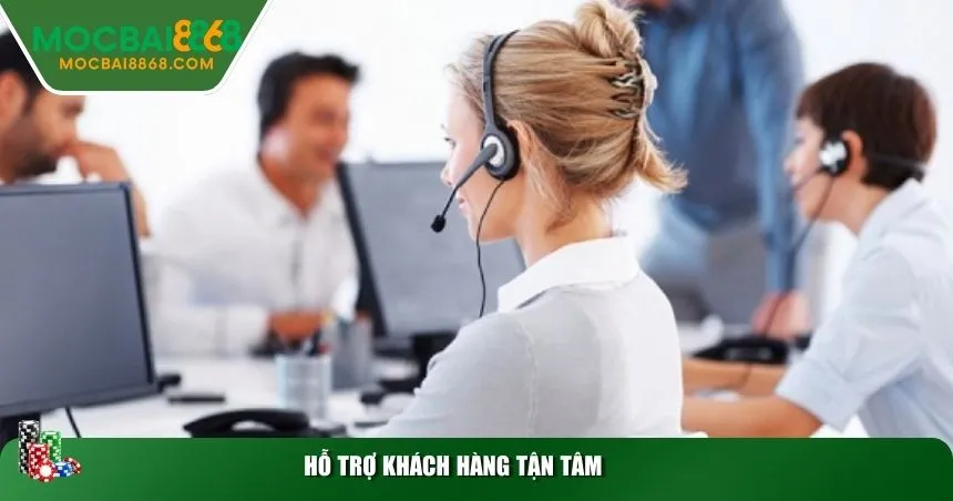 Hỗ trợ khách hàng tận tâm