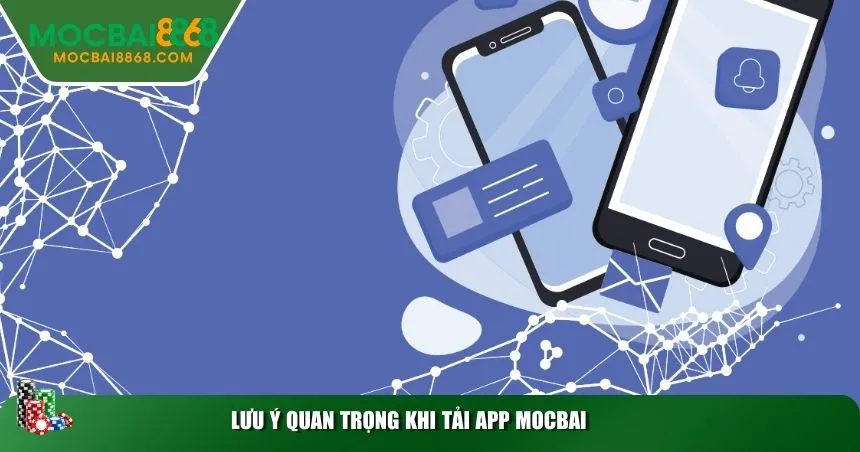 Lưu ý quan trọng khi tải app MOCBAI