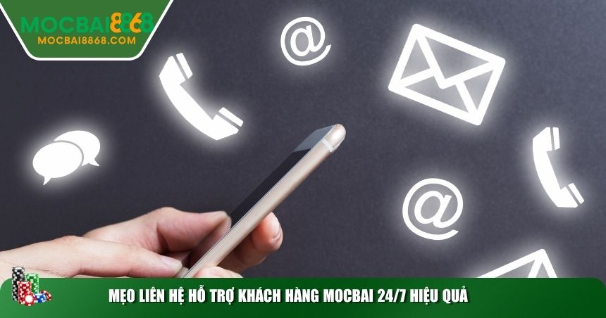 Mẹo liên hệ hỗ trợ khách hàng MOCBAI 24/7 hiệu quả