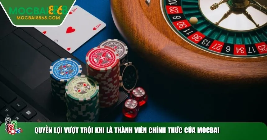 Quyền lợi vượt trội khi là thành viên chính thức của MOCBAI